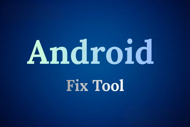 Android Fix Tool